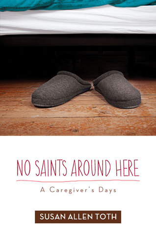 No Saints Around Here A Caregiver's Days