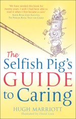The Selfish Pigs guide to caring