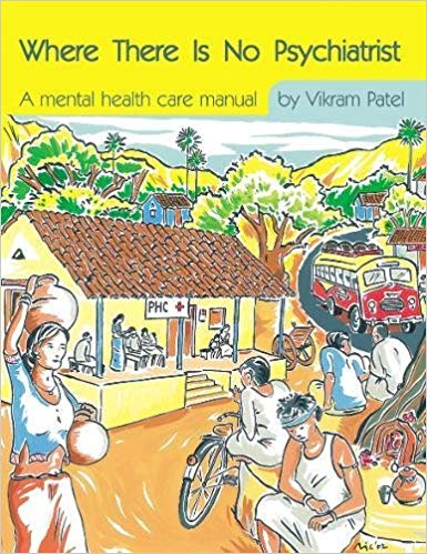 Where There is No Psychiatrist A Mental Health Care Manual