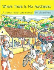 Where There is No Psychiatrist A Mental Health Care Manual